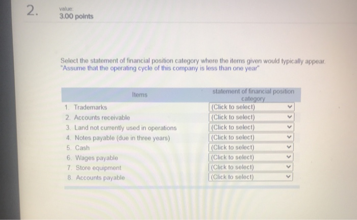 2. value 3.00 points Select the statement of financial position category