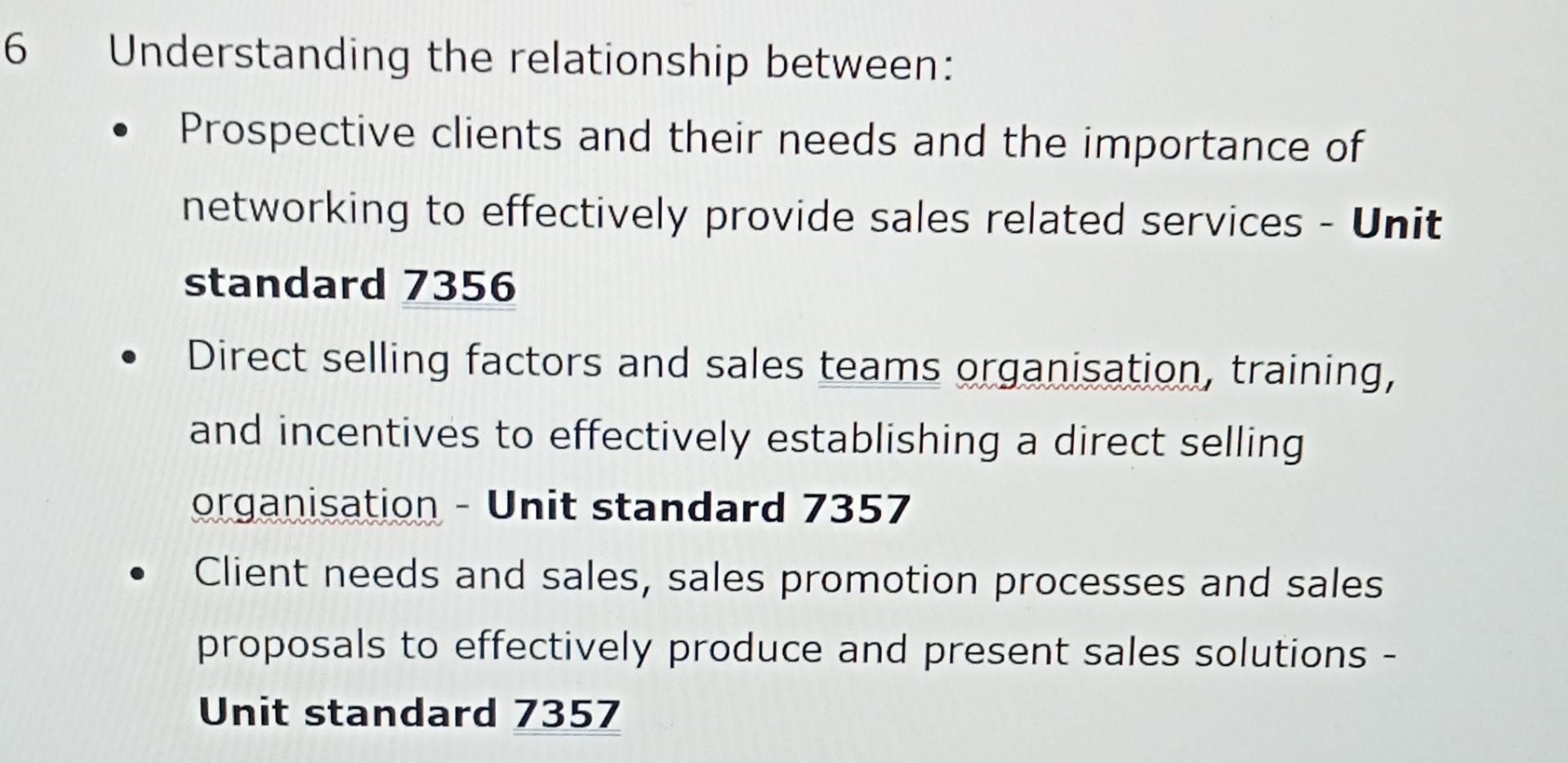 Understanding the relationship between: - Prospective clients and their needs and