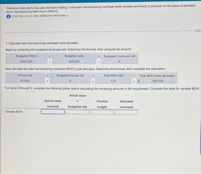  Thompson Manufacturing uses standard costing. It allocates manufacturing overhead (both variable