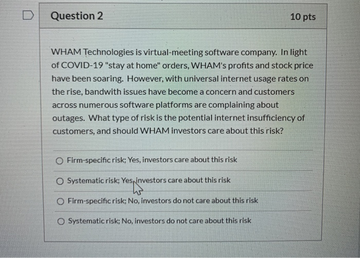  Question 2 10 pts WHAM Technologies is virtual meeting software company.