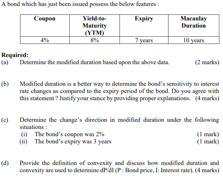 A bond which has just been issued possess the below features