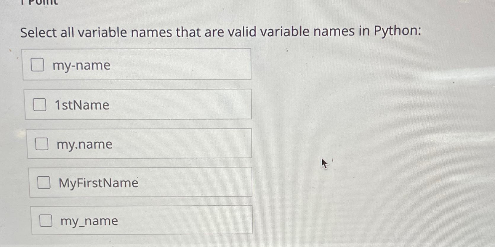  Select all variable names that are valid variable names in Python: