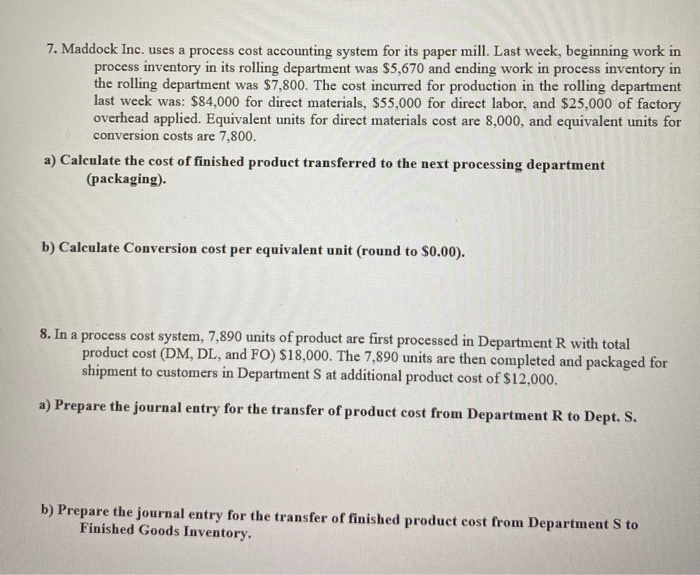  7. Maddock Inc. uses a process cost accounting system for its