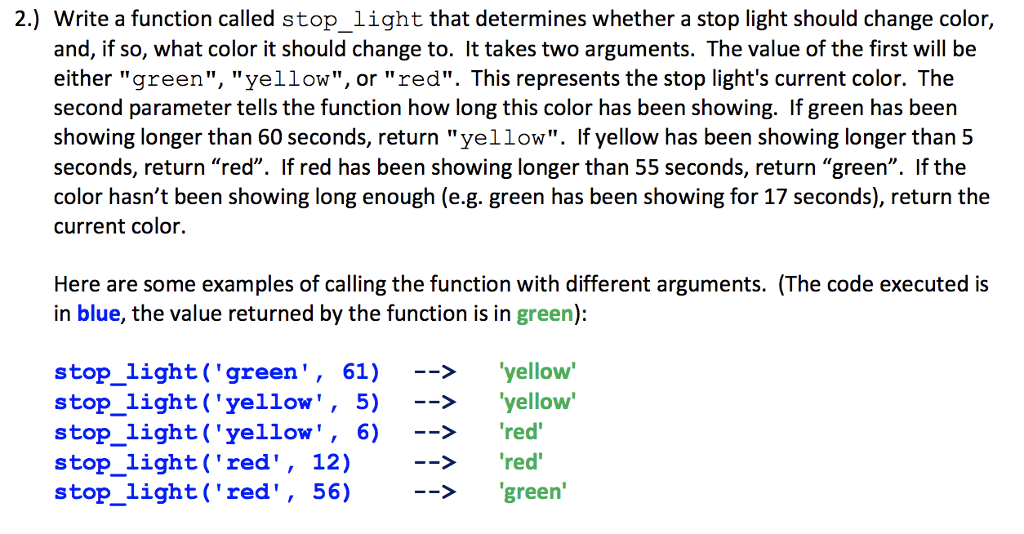  2.) Write a function called stop_light that determines whether a stop
