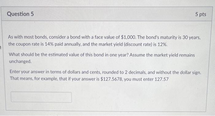  As with most bonds, consider a bond with a face value