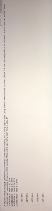  PLEASE ANSWER ALL 4 MULTIPLE CHOICE QUESTIONS Anew machine costing $1.500.000