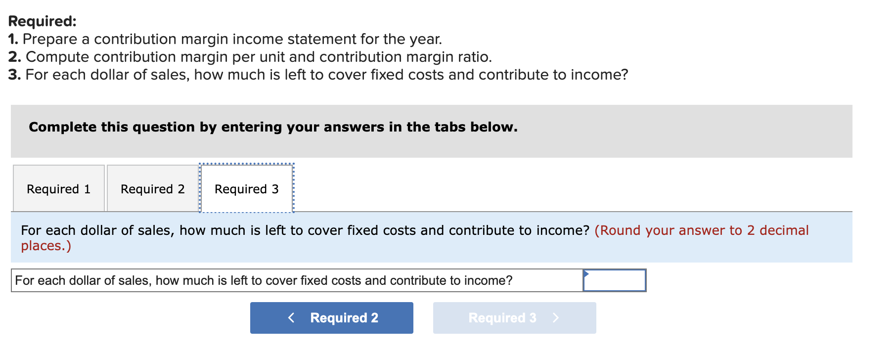 sales, how much is left to cover fixed costs and contribute to
