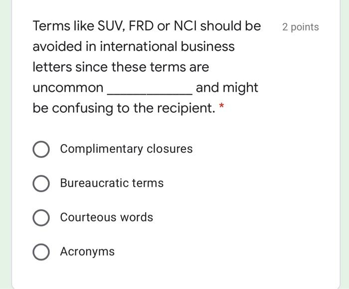  2 points Terms like SUV, FRD or NCI should be avoided