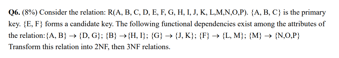  Q6.(8%) Consider the relation: R(A, B, C, D, E, F, G,