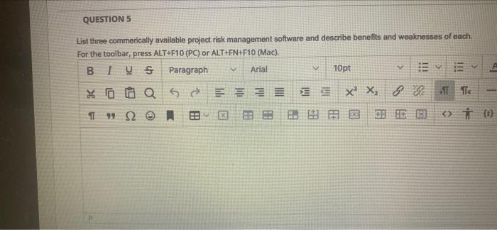  QUESTION 5 List three commerically available project risk management software and