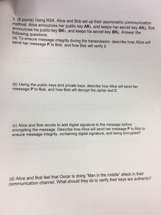  Please complete fully and thank you 3. (8 points) Using RSA,