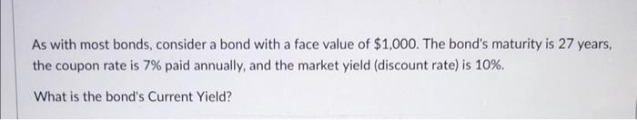  As with most bonds, consider a bond with a face value