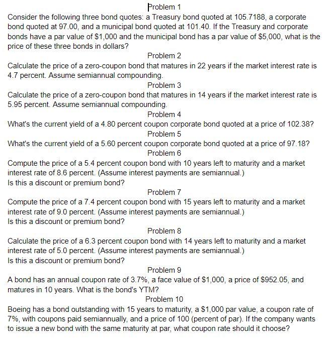  Problem 1 Consider the following three bond quotes: a Treasury bond