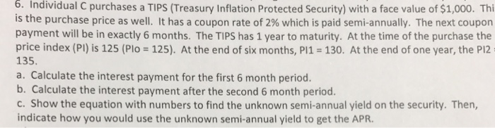  Individual C purchases a TIPS (Treasury Inflation Protected Security) with a
