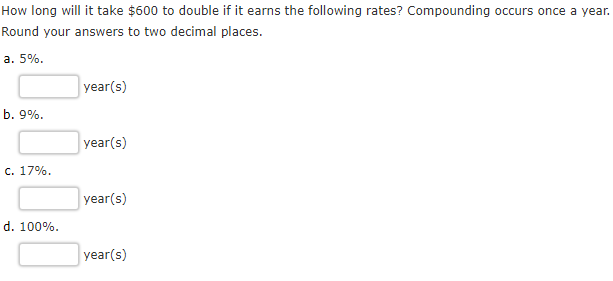  How long will it take $600 to double if it earns
