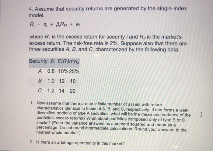  4. Assume that security returns are generated by the single-index model,