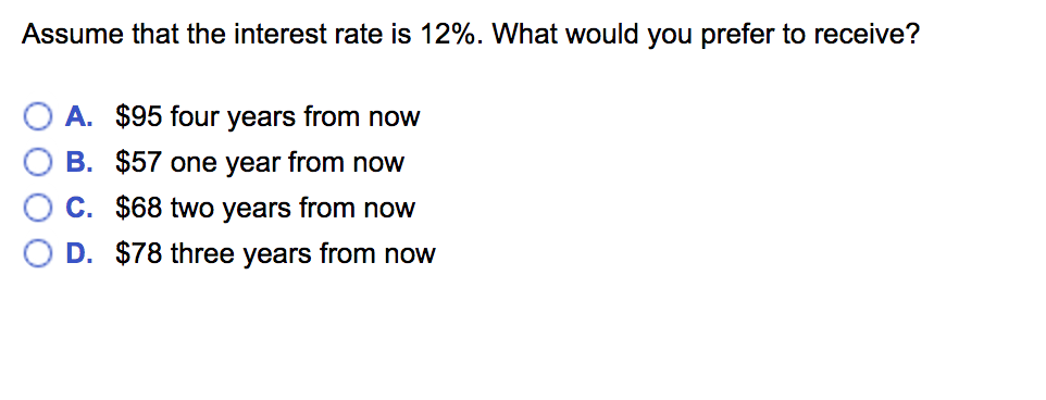 Please show all work and answer clearly Assume that the interest rate
