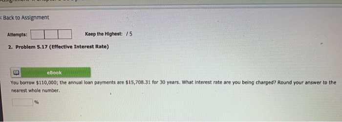  Back to Assignment Attempts: Keep the Highest: /5 2. Problem 5.17