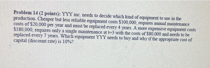 v Problem 14 (2 points): YYY inc. needs to decide which kind