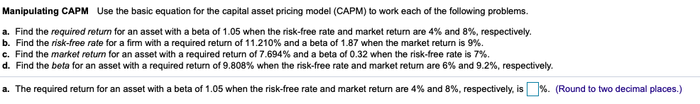  Manipulating CAPM Use the basic equation for the capital asset pricing