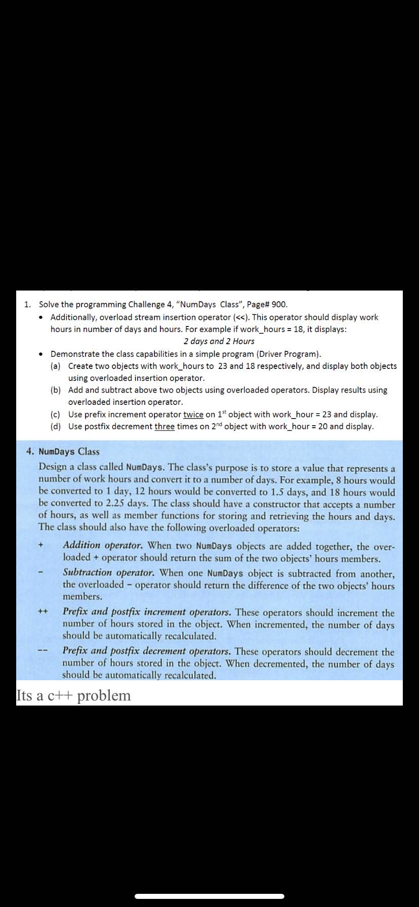 1. Solve the programming Challenge 4, "NumDays Class, Page# 900. Additionally,