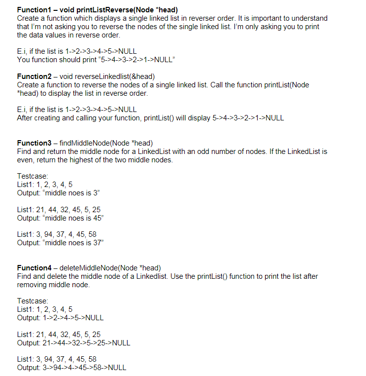  Function1- void printListReverse(Node *head) Create a function which displays a single