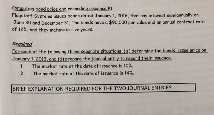  Computing bond price and recording issuance P1 Flagstaff Systems issues bonds