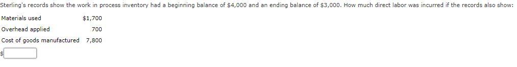 Sterling's records show the work in process inventory had a beginning