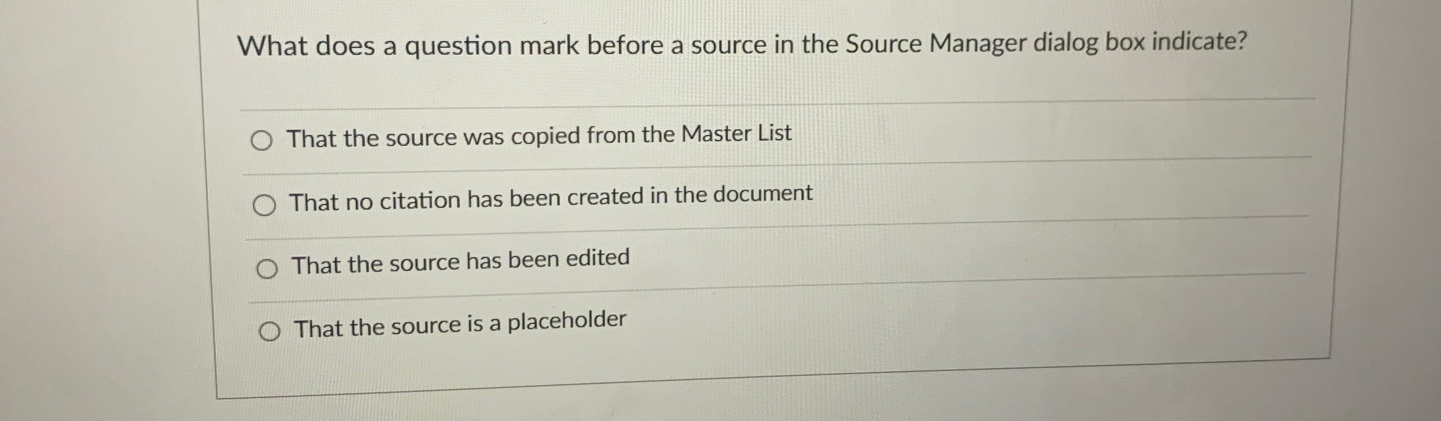  What does a question mark before a source in the Source