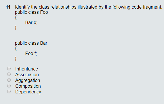  11 Identify the class relationships illustrated by the following code fragment.