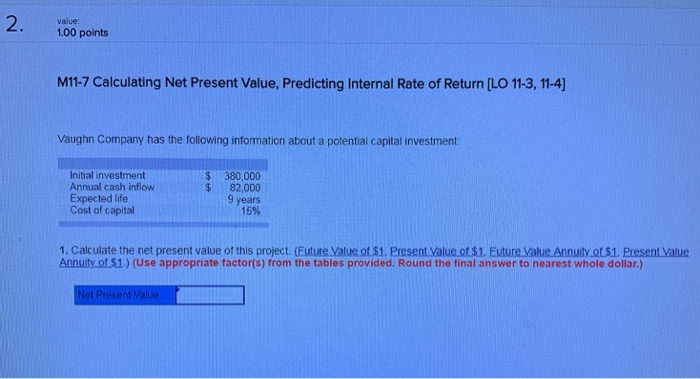  2. 1,00 points M11-7 Calculating Net Present Value, Predicting Internal Rate