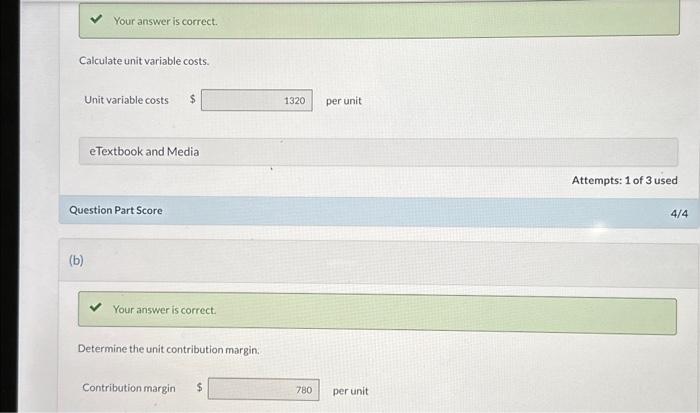 per unit Question Part Score (b) Determine the unit contribution margin. Bill
