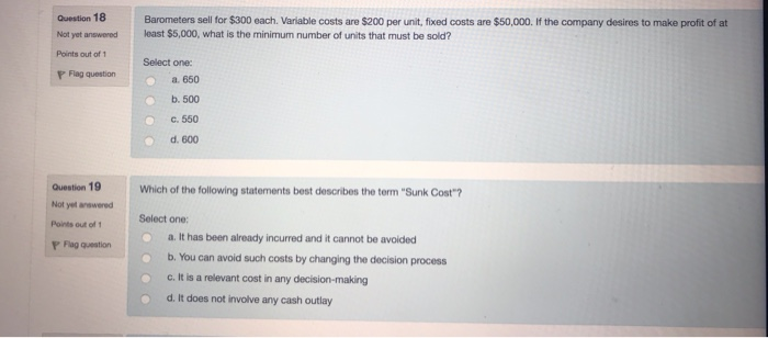  Question 18 Barometers sell for $300 each. Variable costs are $200