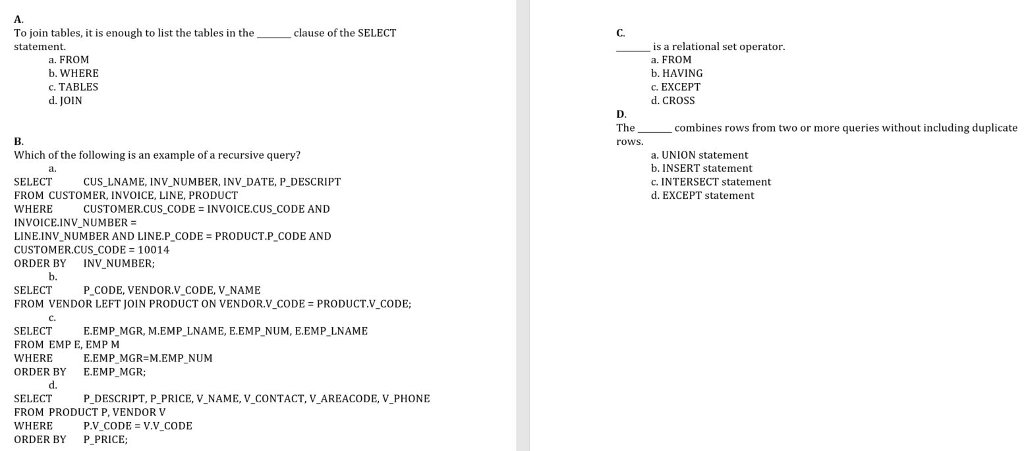 MySQL Database Questions A. To join tables, it is enough to list