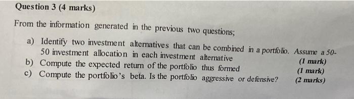  From the information generated in the previous two questions; a) Identify