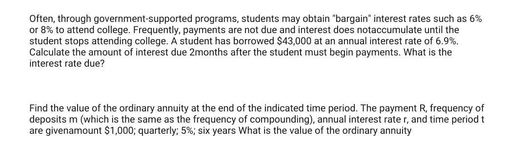  Often, through government-supported programs, students may obtain "bargain" interest rates such