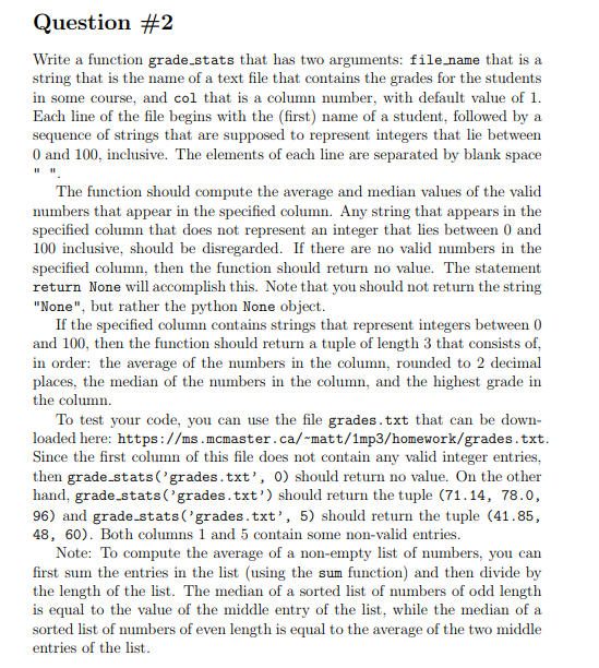 IN PYTHON CODE Question #2 Write a function grade.stats that has two