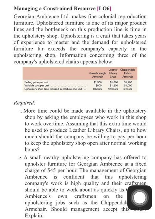  Managing a Constrained Resource [LO6] Georgian Ambience Ltd. makes fine colonial
