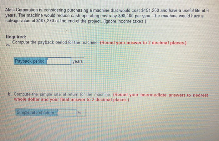  Alesi Corporation is considering purchasing a machine that would cost $451,260