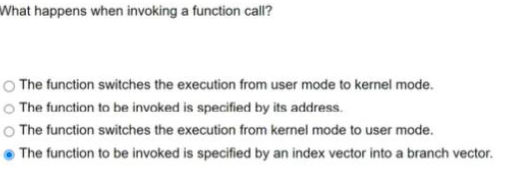  What happens when invoking a function call? The function switches the