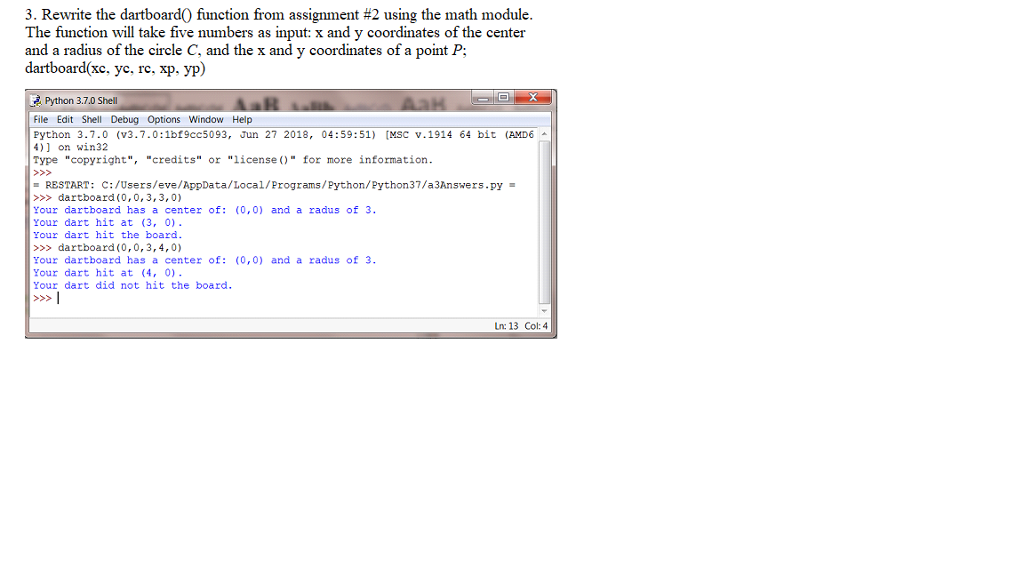  3. Rewrite the dartboard() function from assignment #2 using the math