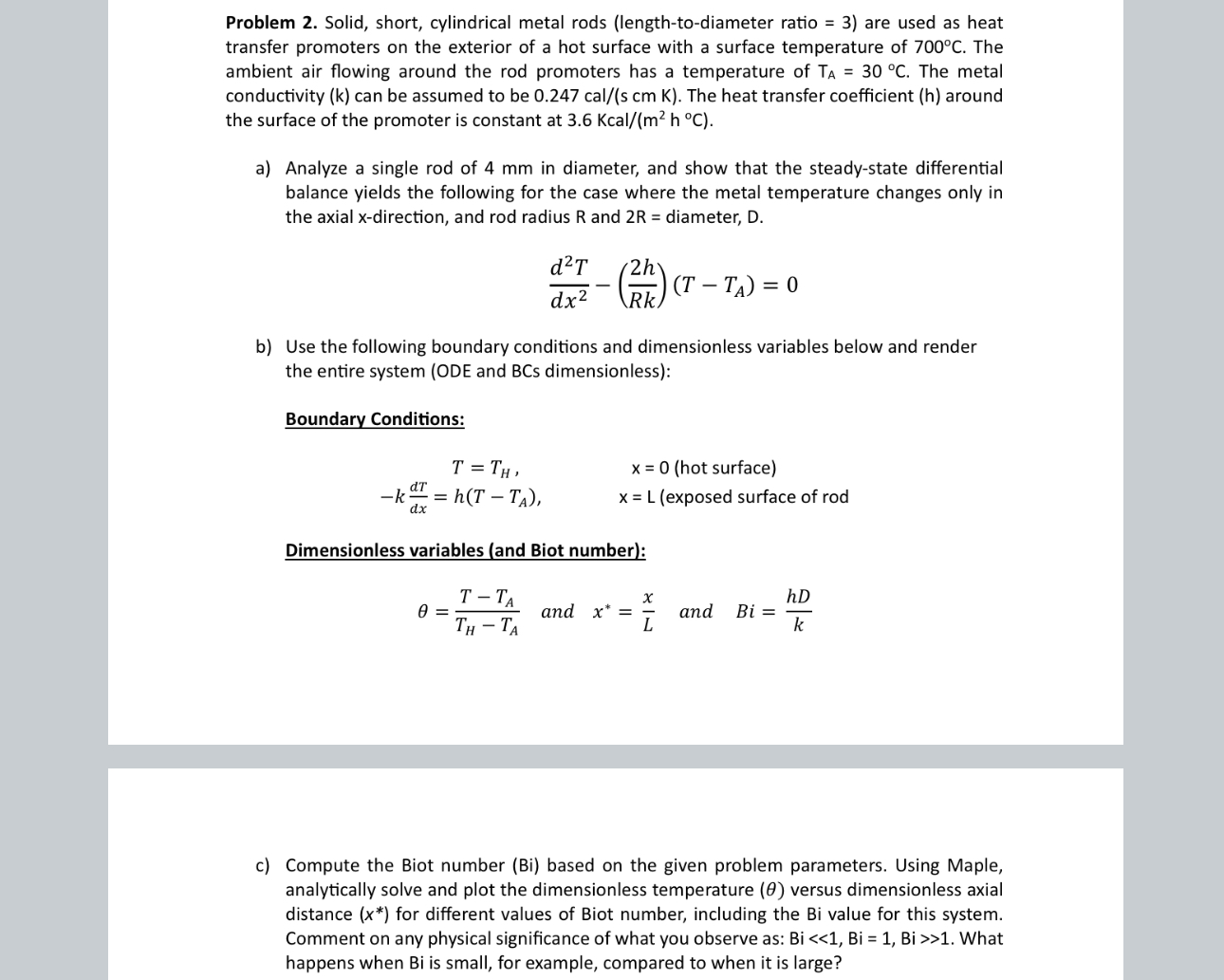  Problem 2. Solid, short, cylindrical metal rods (length-to-diameter ratio =3) are