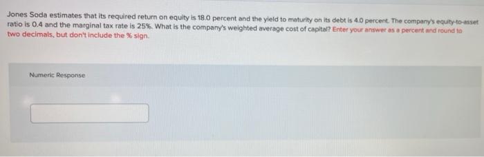  Jones Soda estimates that its required return on equity is 18.0