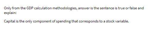 Only from the GDP calculation methodologies, answer is the sentence is