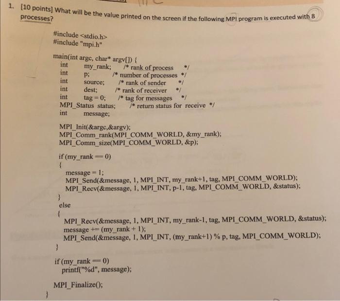  1. [10 points] What will be the value printed on the