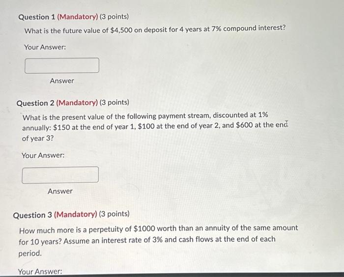  Question 1 (Mandatory) (3 points) What is the future value of