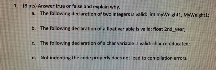  1. (8 pts) Answer true or false and explain why. a.