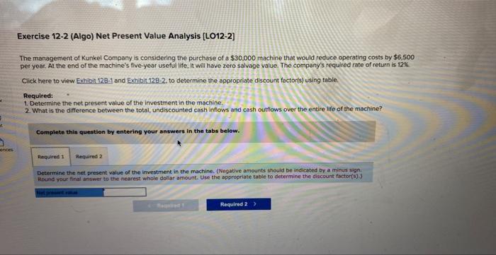  Exercise 12-2 (Algo) Net Present Value Analysis [LO12-2] The management of