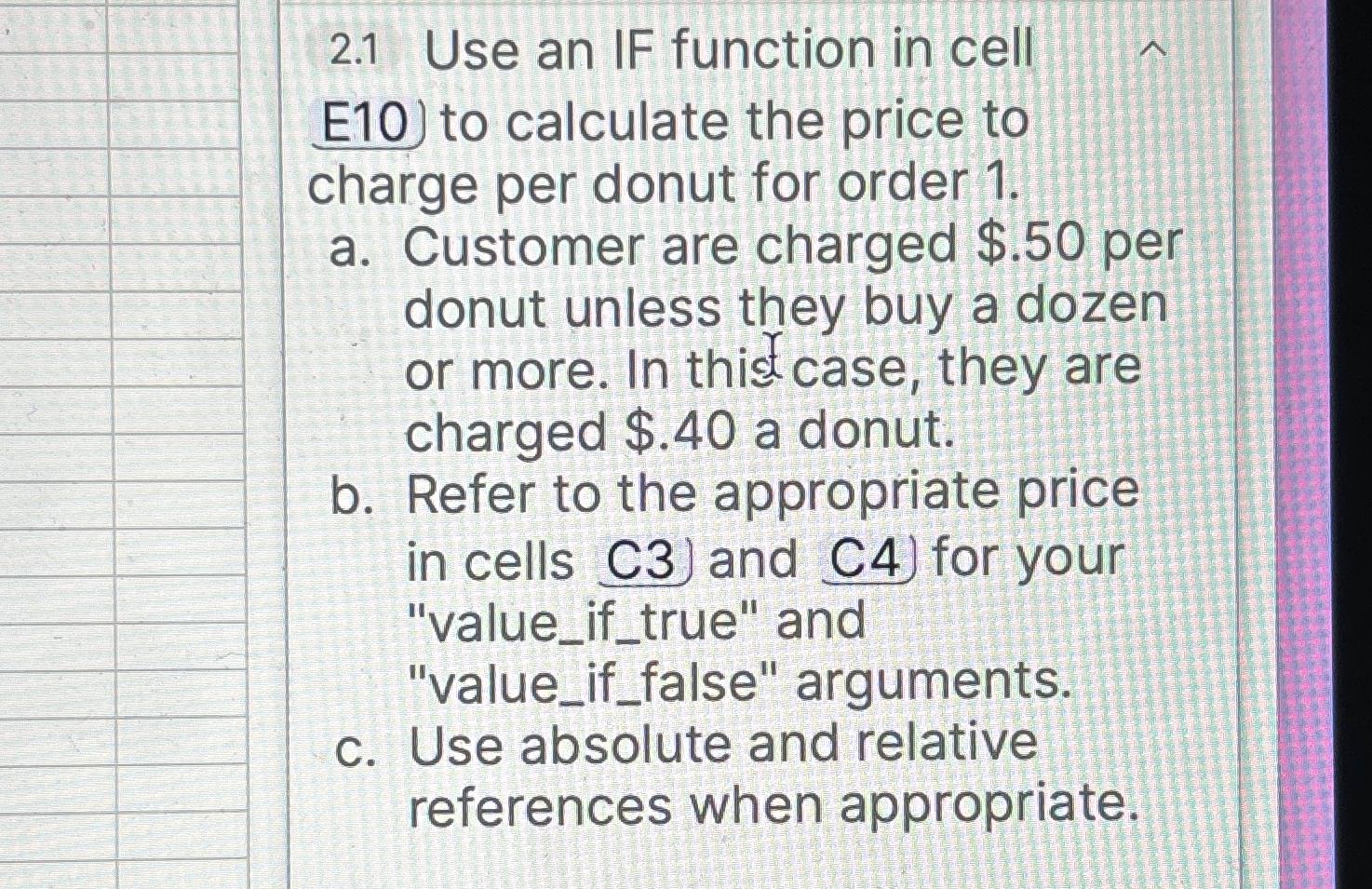  2.1 Use an IF function in cell E10) to calculate the
