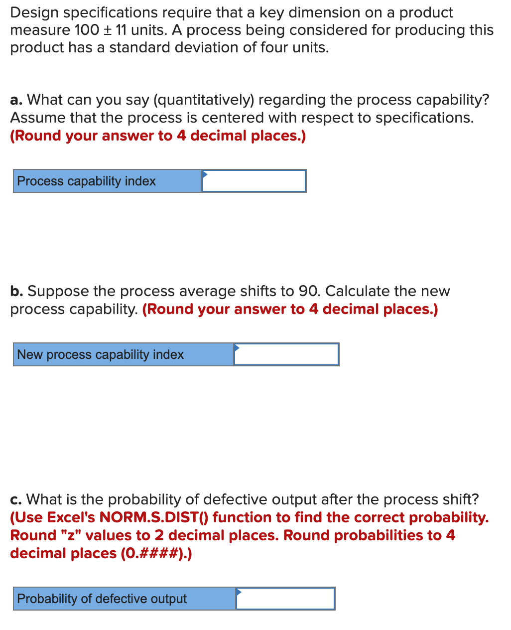  Design specifications require that a key dimension on a product measure